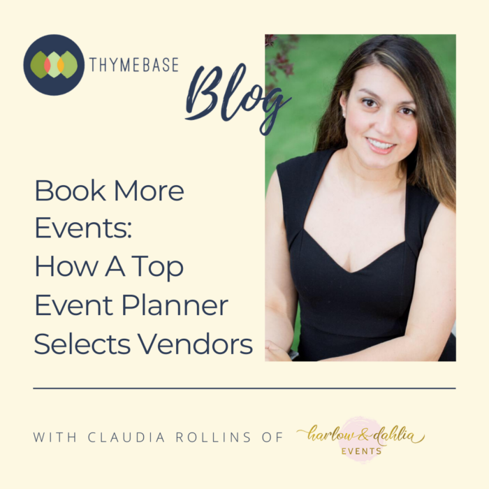 Book More Events: How A Top Event Planner Selects Vendors