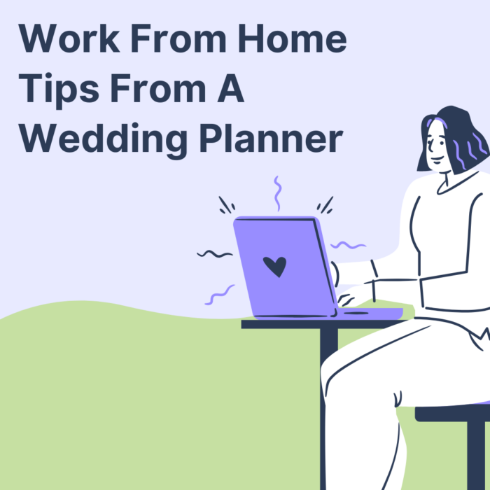 Work From Home Tips From A Wedding Planner