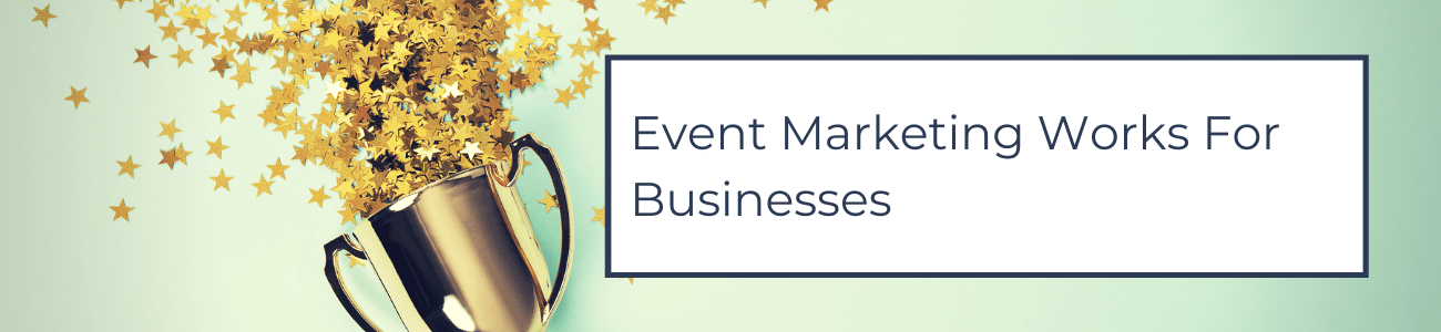 Event Marketing Works For Businesses