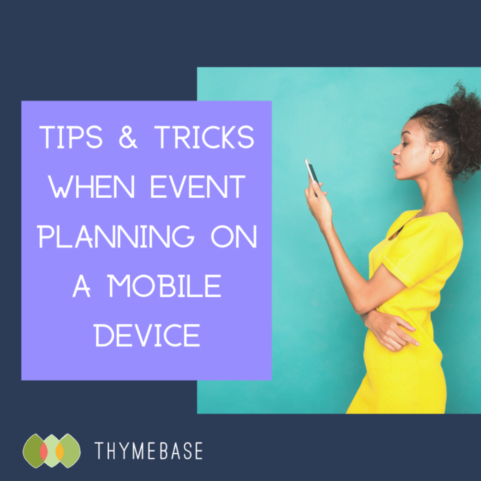 Tips & Tricks When Event Planning On A Mobile Device