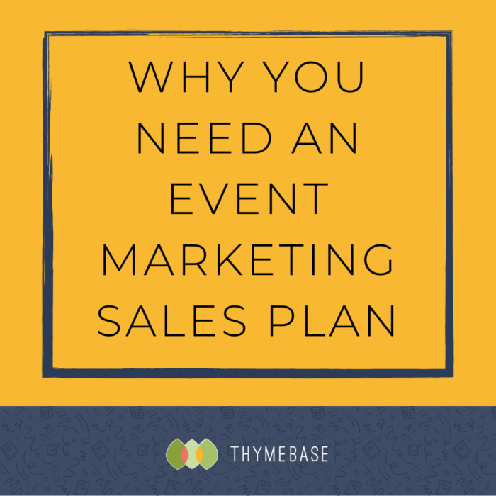 Why You Need An Event Marketing Sales Plan