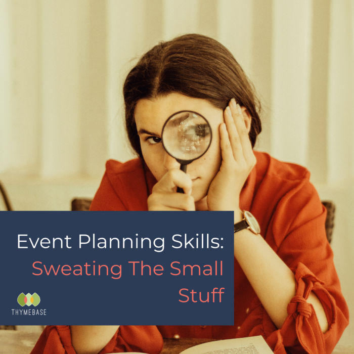 Event Planning Skills: Sweating The Small Stuff