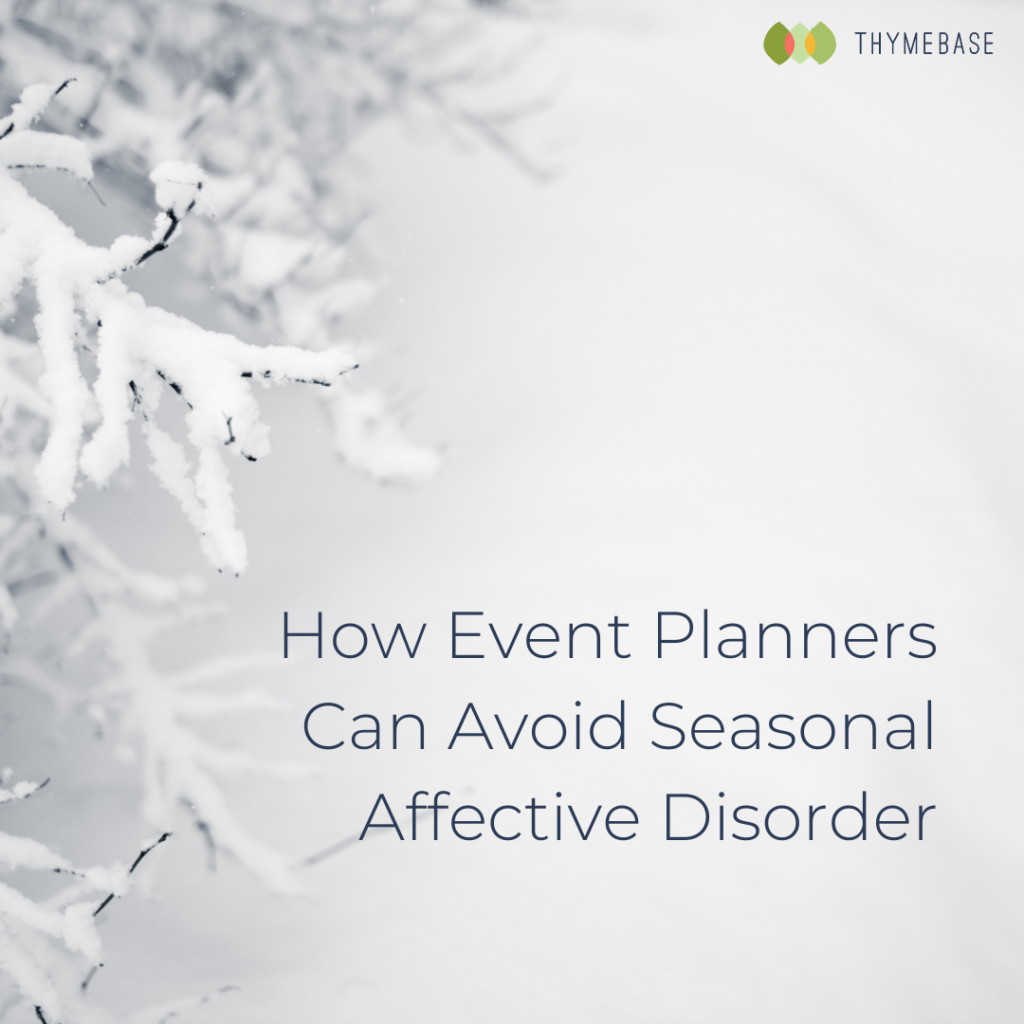 How Event Planners Can Avoid Seasonal Affective Disorder