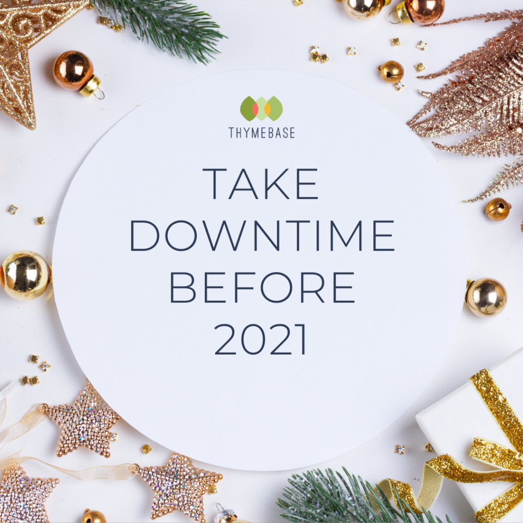 Take Downtime Before 2021