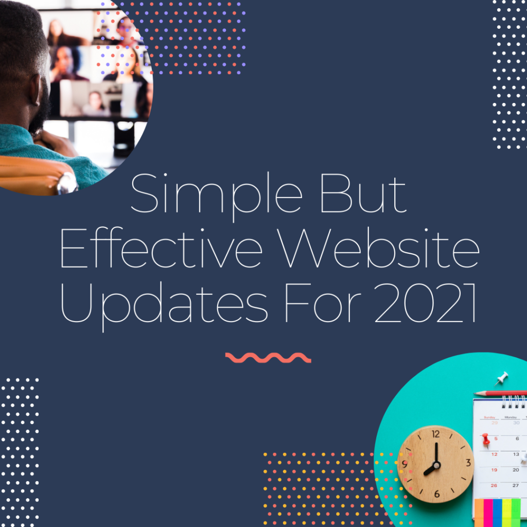 Simple But Effective Website Updates For 2021