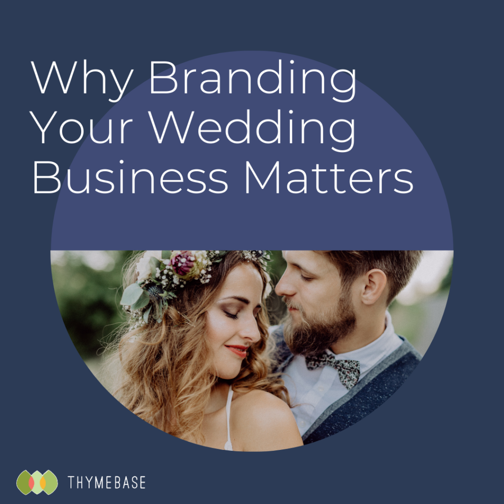 Why Branding Your Wedding Business Matters