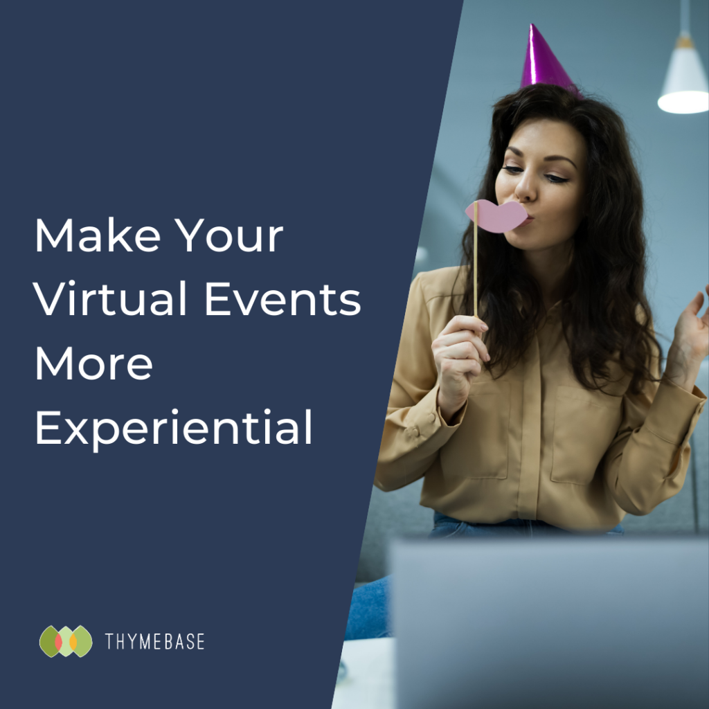 How To Make Your Virtual Events More Experiential