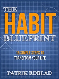 The Habit Blueprint: 15 Simple Steps to Transform Your Life by Patrik Edblad