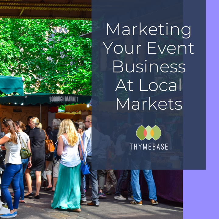 Marketing Your Event Business At Local Markets