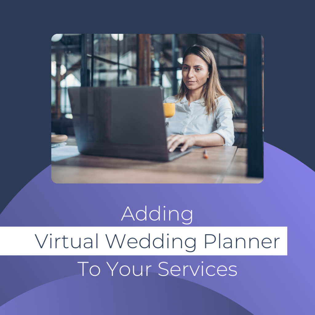 Adding Virtual Wedding Planner To Your Services