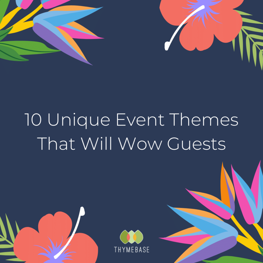 10 Unique Event Themes That Will Wow Guests